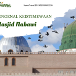Mengenal Keistimewaan Masjid Nabawi di Madinah
