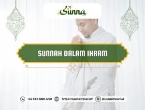 Tata Cara Berihram Sesuai Sunnah Rasulullah