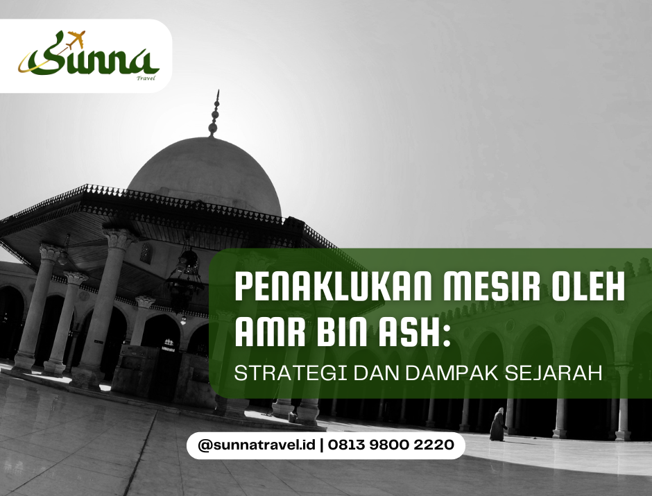 Penaklukan Mesir oleh Amr bin Ash: Strategi dan Dampak Sejarah