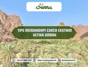 9 Tips Menghadapi Cuaca Ekstrim Ketika Umrah