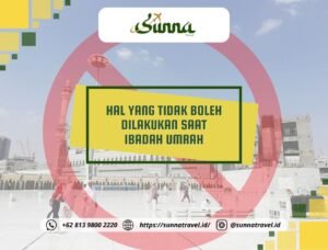 Hal yang Tidak Boleh Dilakukan Selama Ibadah Umrah