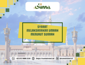 Syarat Melaksanakan Umrah Menurut Sunnah