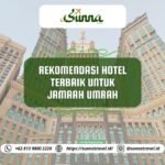 Rekomendasi Penginapan Terbaik Saat Umrah Dari Sunnatravel.id