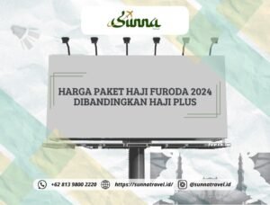 Harga Paket Haji Furoda 2024 Dibandingkan Haji Plus