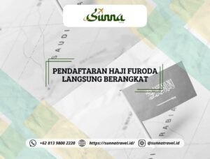 Cara Pendaftaran Haji Furoda Langsung Berangkat Bersama sunnatravel.id