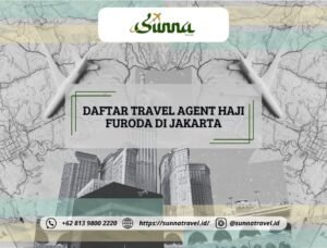 Daftar Travel Agent Haji Furoda di Jakarta