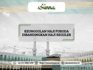 Keunggulan Haji Furoda dibandingkan Haji Reguler