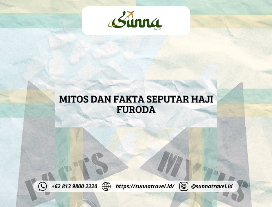 Mitos dan Fakta Seputar Haji Furoda Mitos dan Fakta Seputar Haji Furoda