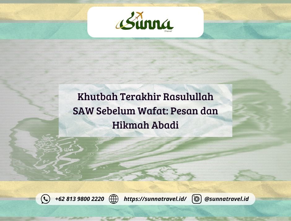 Khutbah Terakhir Rasulullah SAW Sebelum Wafat: Pesan dan Hikmah Abadi Khutbah Terakhir Rasulullah SAW Sebelum Wafat: Pesan dan Hikmah Abadi