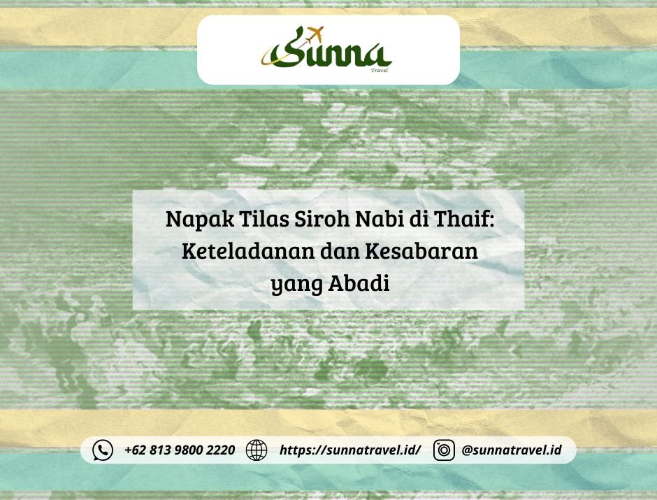 Napak Tilas Siroh Rasulullah SAW di Thaif Napak Tilas Siroh Rasulullah SAW di Thaif