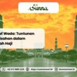 Tawaf Wada: Tuntunan Perpisahan dalam Ibadah Haji Berdasarkan Al-Qur’an dan Hadis Sahih