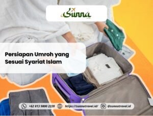 Persiapan Umroh yang Sesuai Syariat Islam