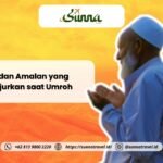 Doa dan Amalan yang Dianjurkan saat Umroh