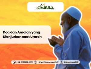 Doa dan Amalan yang Dianjurkan saat Umroh