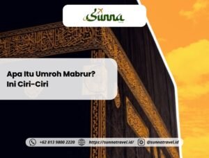Apa yang dimaksud dengan “Umrah Mabrur”?