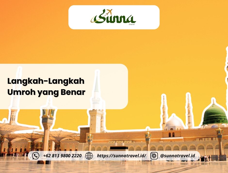 Panduan langkah-langkah Umroh yang benar berdasarkan praktik Islam yang sahih Panduan langkah-langkah Umroh yang benar berdasarkan praktik Islam yang sahih