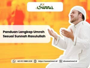 Panduan Lengkap Umroh Sesuai Sunnah Rasulullah ﷺ