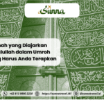 ​Sunnah yang Diajarkan Rasulullah dalam Umroh yang Harus Anda Terapkan