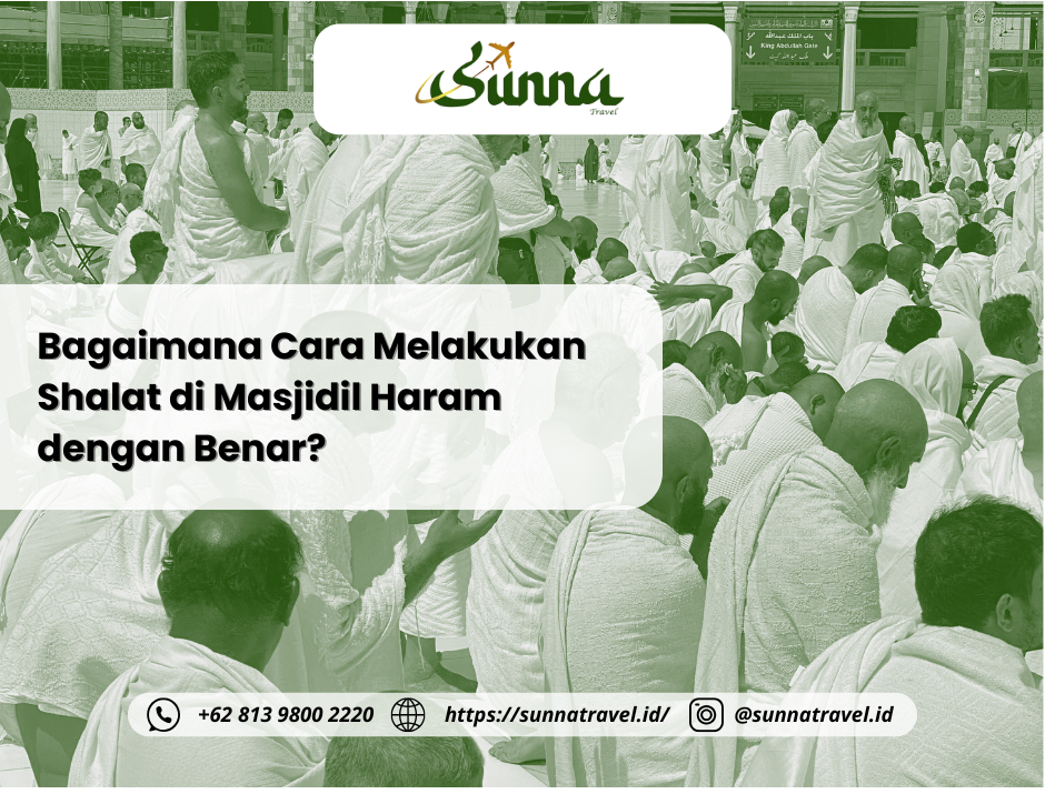 Bagaimana Cara Melakukan Shalat di Masjidil Haram dengan Benar? Bagaimana Cara Melakukan Shalat di Masjidil Haram dengan Benar?
