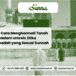 Tata Cara Menghormati Tanah Suci dalam Umroh: Etika Beribadah yang Sesuai Sunnah