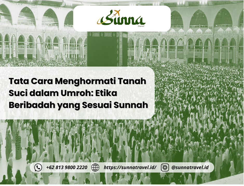 Perjalanan Umroh yang Sesuai Syariat: Tuntunan dari Rasulullah dalam Setiap Langkah