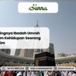 Pentingnya Ibadah Umroh dalam Kehidupan Seorang Muslim
