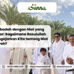 Beribadah dengan Niat yang Benar: Bagaimana Rasulullah Mengajarkan Kita tentang Niat Umroh?