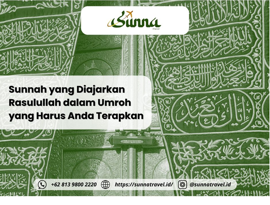 Sunnah yang Diajarkan Rasulullah dalam Umroh yang Harus Anda Terapkan Sunnah yang Diajarkan Rasulullah dalam Umroh yang Harus Anda Terapkan
