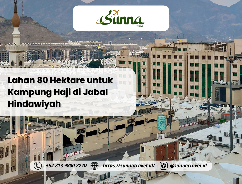 Lahan 80 Hektare untuk Kampung Haji di Jabal Hindawiyah