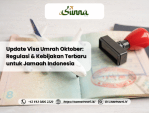 Update Visa Umroh: Regulasi & Kebijakan Terbaru 2025–2026 untuk Jamaah Indonesia