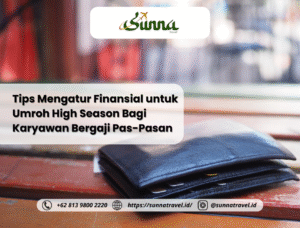 Tips Mengatur Finansial untuk Umroh High Season Bagi Karyawan Bergaji Pas-Pasan