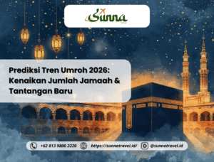 Prediksi Tren Umroh 2026: Kenaikan Jumlah Jamaah & Tantangan Baru