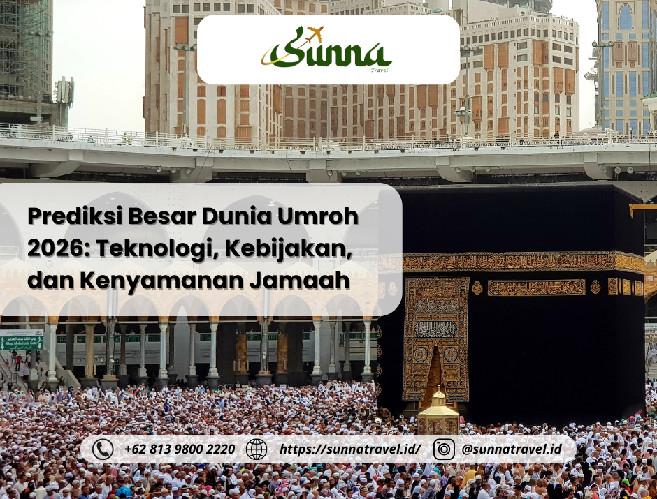 Prediksi Besar Dunia Umroh 2026: Teknologi, Kebijakan, dan Kenyamanan Jamaah