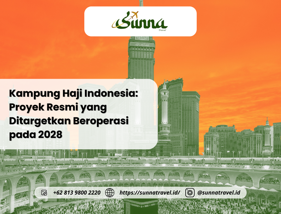 Kampung Haji Indonesia: Proyek Resmi yang Ditargetkan Beroperasi pada 2028