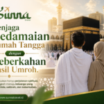Menjaga Kedamaian Rumah Tangga dengan Keberkahan Hasil Umroh