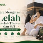 Cara Mengatasi Lelah Setelah Thawaf dan Sa’i Agar Tetap Semangat