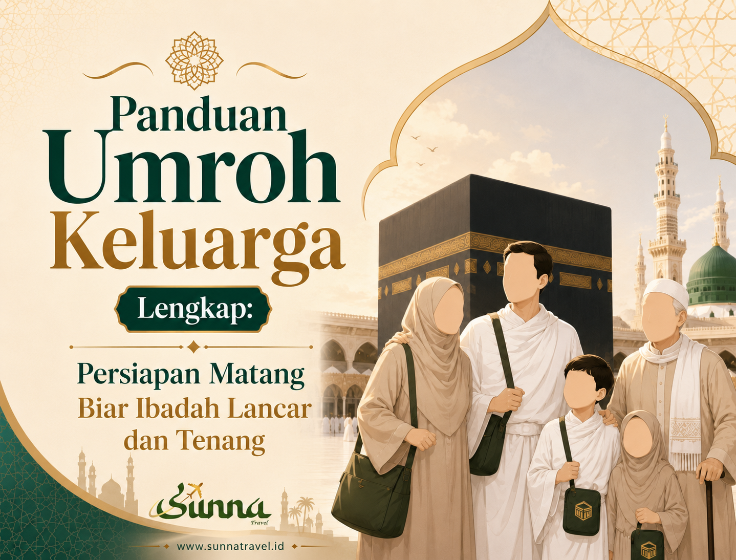 Panduan Umroh Keluarga Lengkap: Persiapan Matang Biar Ibadah Lancar dan Tenang