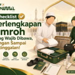 Checklist Perlengkapan Umroh yang Wajib Dibawa, Jangan Sampai Ketinggalan!