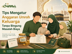 Tips Mengatur Anggaran Umroh Keluarga Tanpa Bingung Masalah Biaya