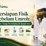 Persiapan Fisik Sebelum Umroh: Tips Tetap Fit Selama di Tanah Suci