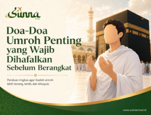Doa-Doa Umroh Penting yang Wajib Dihafalkan Sebelum Berangkat