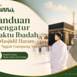 Panduan Mengatur Waktu Ibadah di Masjidil Haram Biar Nggak Gampang Sakit