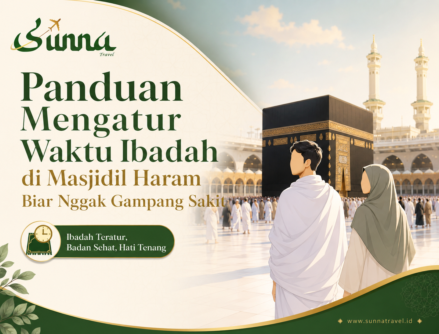 Panduan Mengatur Waktu Ibadah di Masjidil Haram Biar Nggak Gampang Sakit Panduan Mengatur Waktu Ibadah di Masjidil Haram Biar Nggak Gampang Sakit