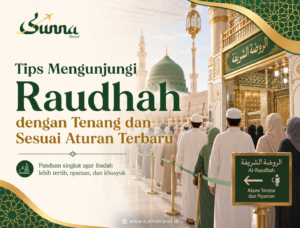 Tips Mengunjungi Raudhah dengan Tenang dan Sesuai Aturan Terbaru