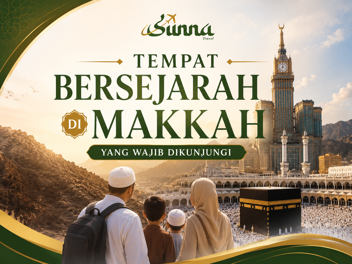 Tempat Bersejarah di Makkah yang Wajib Dikunjungi Saat Perjalanan Keluarga Tempat Bersejarah di Makkah yang Wajib Dikunjungi Saat Perjalanan Keluarga