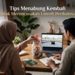 Tips Menabung Kembali untuk Merencanakan Umroh Berikutnya Bersama Keluarga
